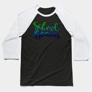 School beans (requested by consumer) Baseball T-Shirt